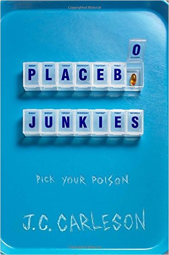 Placebo Junkies by J.C. Carleson